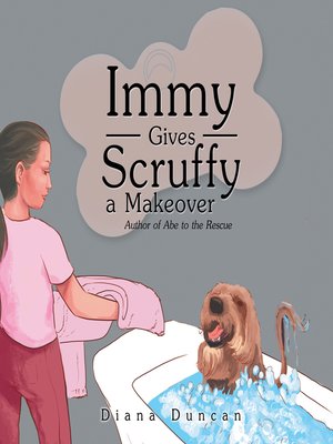 cover image of Immy Gives Scruffy a Makeover